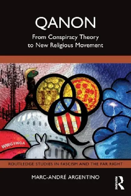 QAnon: From Conspiracy Theory to New Religious Movement by Marc-AndrÃ© Argentino