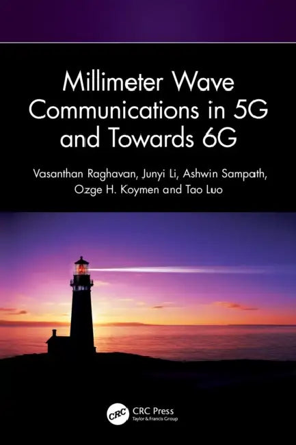 Millimeter Wave Communications in 5g and Towards 6g by Vasanthan Raghavan