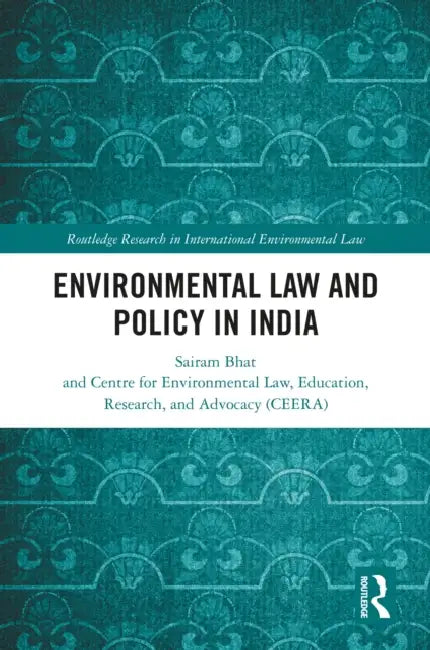 Environmental Law and Policy in India by Sairam Bhat