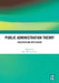 Public Administration Theory: Evolution and Application by Staci M. Zavattaro