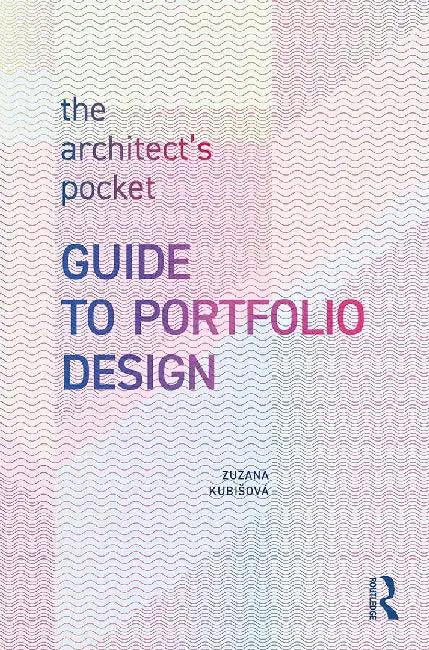 The Architect’s Pocket Guide to Portfolio Design by Kubišová, Zuzana