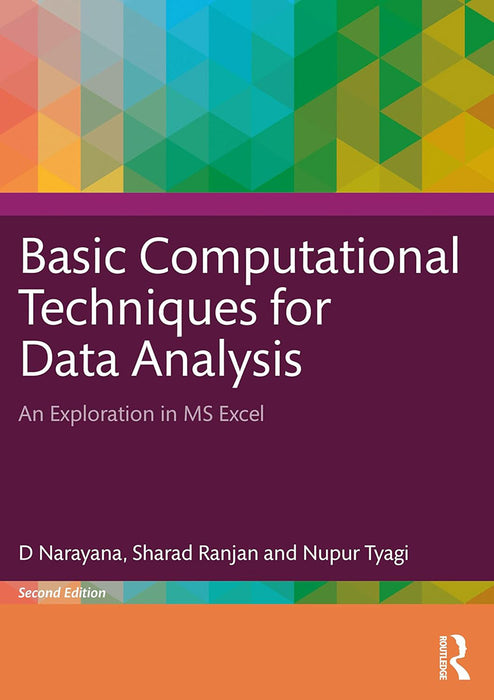 Basic Computational Techniques for Data Analysis: An Exploration in MS Excel by D Narayana, Sharad Ranjan, Nupur Tyagi