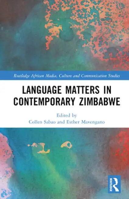 Language Matters in Contemporary Zimbabwe by Collen Sabao