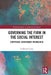Governing the Firm in the Social Interest: Corporate Governance Reimagined by Catherine Casey