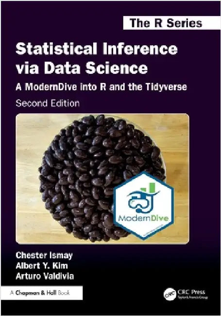 Statistical Inference via Data Science: A ModernDive into R and the Tidyverse by Chester Ismay