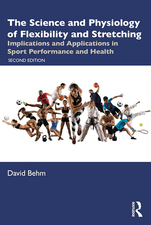 The Science and Physiology of Flexibility and Stretching by Behm/David