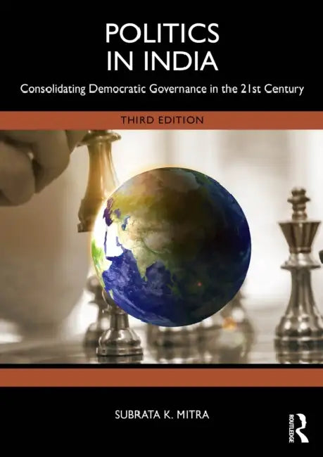 Politics in India: Consolidating Democratic Governance in the 21st Century by Subrata K. Mitra