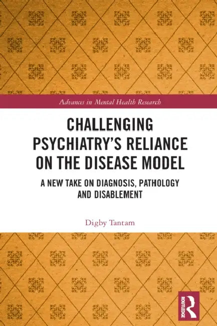 Challenging Psychiatry’s Reliance on the Disease Model by Digby Tantam