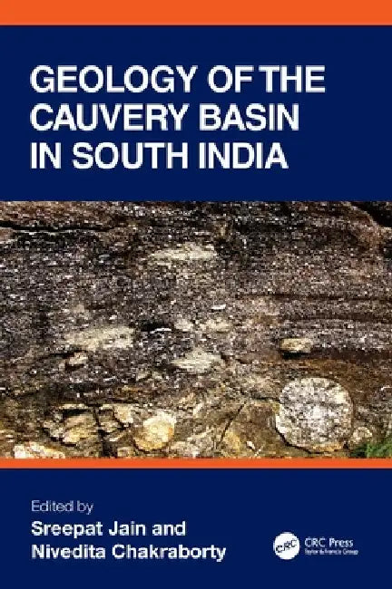 Geology of the Cauvery Basin in South India by Sreepat Jain