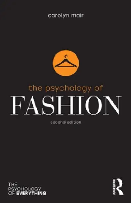 The Psychology of Fashion by Carolyn Mair
