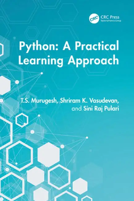 Python: A Practical Learning Approach by T.S. Murugesh