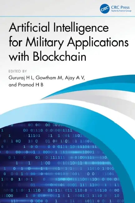Artificial Intelligence for Military Applications with Blockchain by Gururaj H. L.