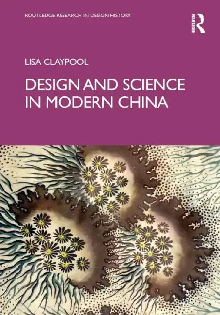 Design and Science in Modern China by Lisa Claypool
