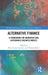 Alternative Finance: A Framework for Innovative and Sustainable Business Models by Mina Fanea-Ivanovici