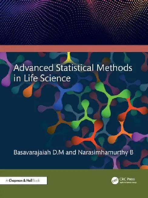 Advanced Statistical Methods in Life Science by Basavarajaiah D. M.