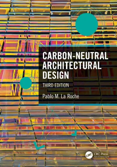 Carbon-Neutral Architectural Design by Pablo M. La Roche