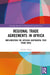 Regional Trade Agreements in Africa: Implementing the African Continental Free Trade Area by Yakubu Nagu