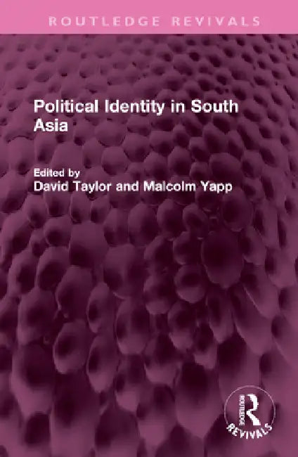 Political Identity in South Asia by David Taylor