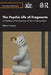 The Psychic Life of Fragments: On Splitting and the Experience of Time in Psychoanalysis by Raluca Soreanu
