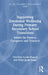 Supporting Emotional Wellbeing During Primary-Secondary School Transitions: Advice for Parents, Caregivers and Teachers by Charlotte Louise Bagnall