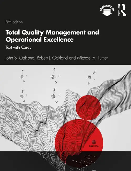 Total Quality Management & Operational Excellence: Text With Cases by John S. Oakland