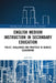 English Medium Instruction in Secondary Education: Policy, Challenges and Practices in Science Classrooms by Jack Pun
