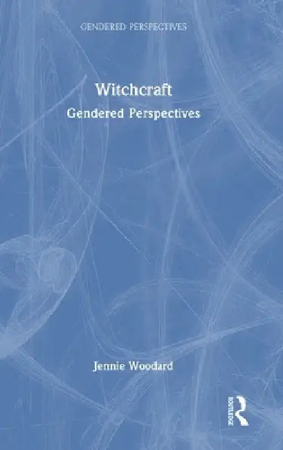 Witchcraft: Gendered Perspectives by Jennie Woodard