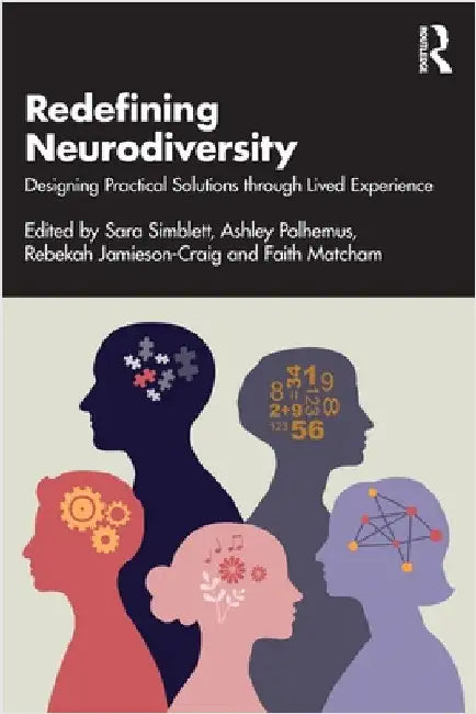 Redefining Neurodiversity: Designing Practical Solutions through Lived Experience by Sara Simblett