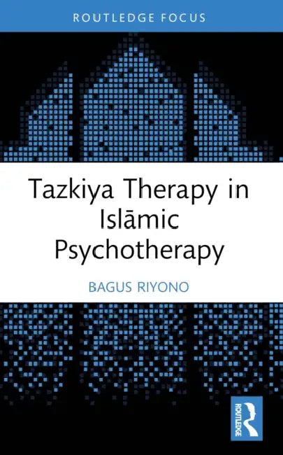 Tazkiya Therapy in Islāmic Psychotherapy by Bagus Riyono
