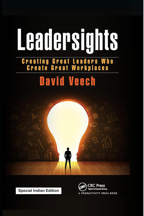 Leadersights: Creating Great Leaders Who Create Great Workplaces