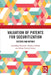 Valuation of Patents for Securitization: Factors and Method by Arundhati Banerjee