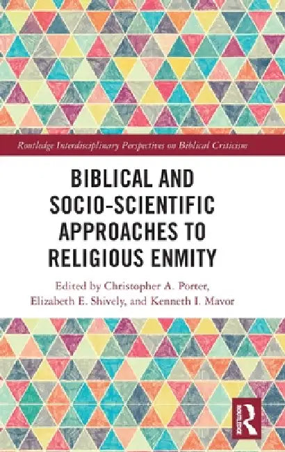 Biblical and Socio-Scientific Approaches to Religious Enmity by Christopher A. Porter
