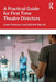A Practical Guide for First Time Theatre Directors by Soseh Yekanians, Gabrielle Metcalf