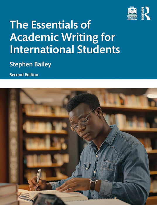 The Essentials of Academic Writing for International Students by Bailey/Stephen