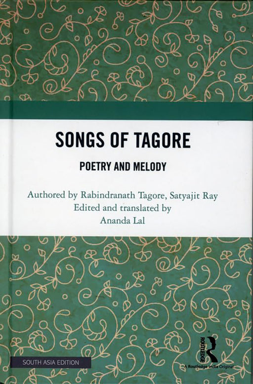 Songs of Tagore: Poetry and Tagore by Rabindranath Tagore, Satyajit Ray, Edited and Translated by Ananda Lal