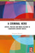 A Criminal Hero: Justice, Politics and Media Culture in Eighteenth-Century Naples by Pasquale Palmieri