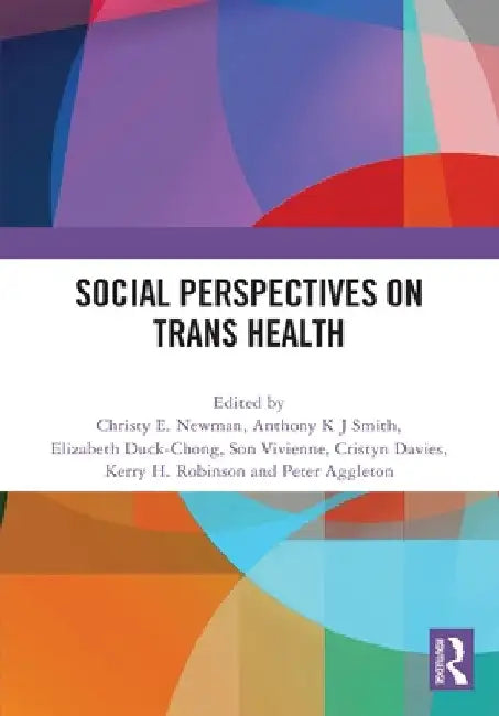 Social Perspectives on Trans Health by Christy E. Newman