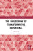 The Philosophy of Transformative Experience by Michael Campbell