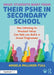 What Students Want from their PSHE in Secondary School: How Listening to Student Voice Can Help you Build a Great Programme by Angela Milliken-Tull