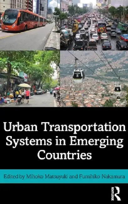 Urban Transportation Systems in Emerging Countries by Mihoko Matsuyuki