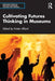 Cultivating Futures Thinking in Museums by Kristin Alford