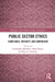 Public Sector Ethics by Christopher Reddick