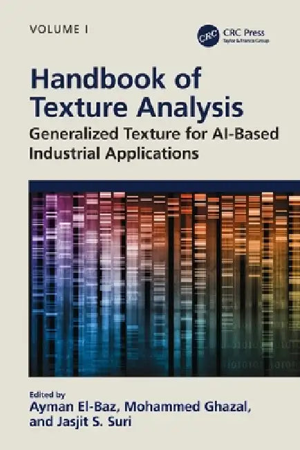 Handbook of Texture Analysis: Generalized Texture for Ai-Based Industrial Applications by Ayman El-Baz