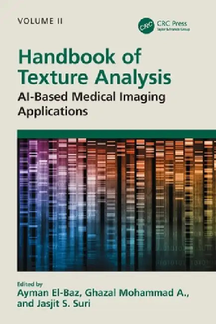 Handbook of Texture Analysis: Ai-Based Medical Imaging Applications by Ayman El-Baz