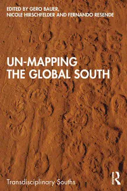 Un-Mapping the Global South by Gero Bauer