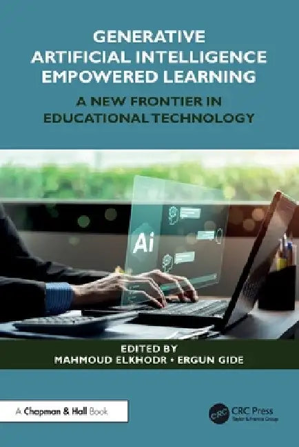 Generative Artificial Intelligence Empowered Learning: A New Frontier in Educational Technology by Mahmoud Elkhodr
