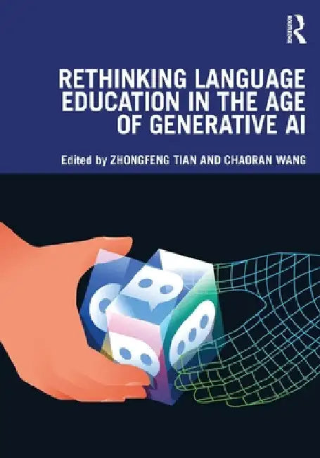 Rethinking Language Education in the Age of Generative AI by Zhongfeng Tian