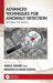 Advanced Techniques for Anomaly Detection: Beyond the Basics by Abdul Wahid