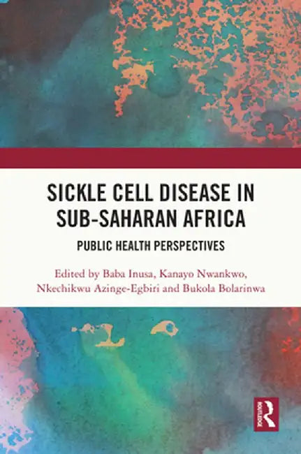 Sickle Cell Disease in Sub-Saharan Africa: Public Health Perspectives by Baba Inusa