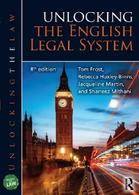 Unlocking the English Legal System by Tom (University of Sussex, UK) Frost